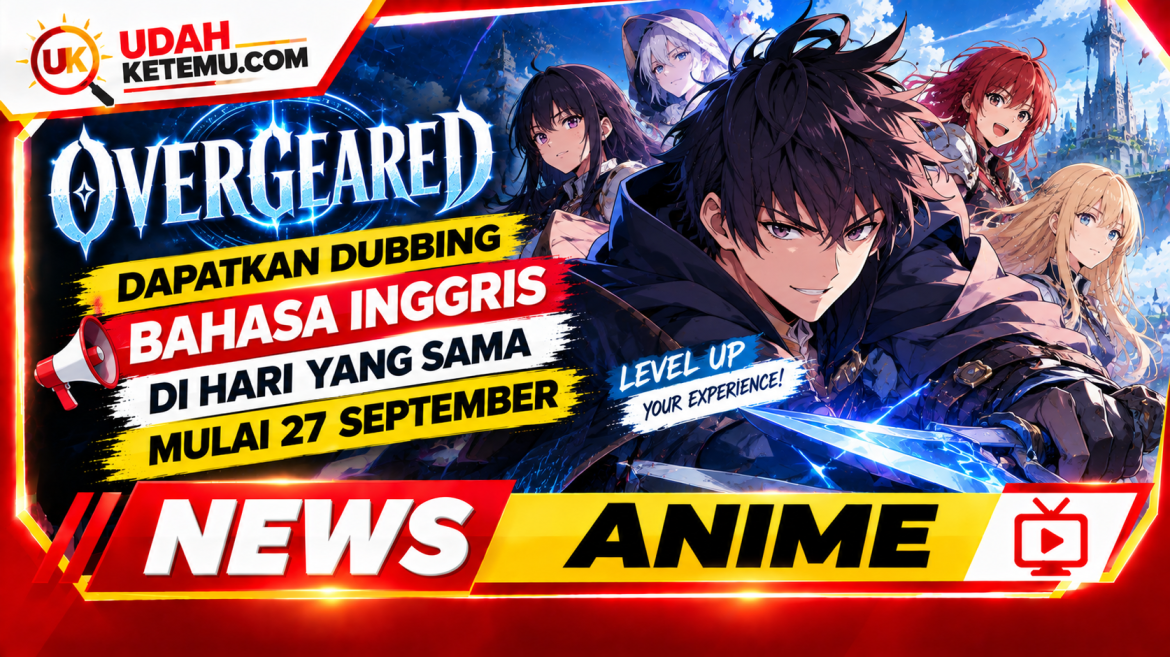 Anime Overgeared Dapatkan Dubbing Bahasa Inggris di Hari yang Sama Mulai 27 September